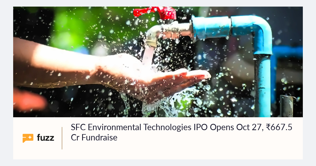SFC Environmental Technologies IPO Opens Oct 27, ₹667.5 Cr Fundraise
