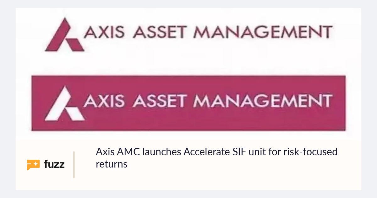 Graphical Axes Axis AMC launches Accelerate SIF unit for risk-focused returns