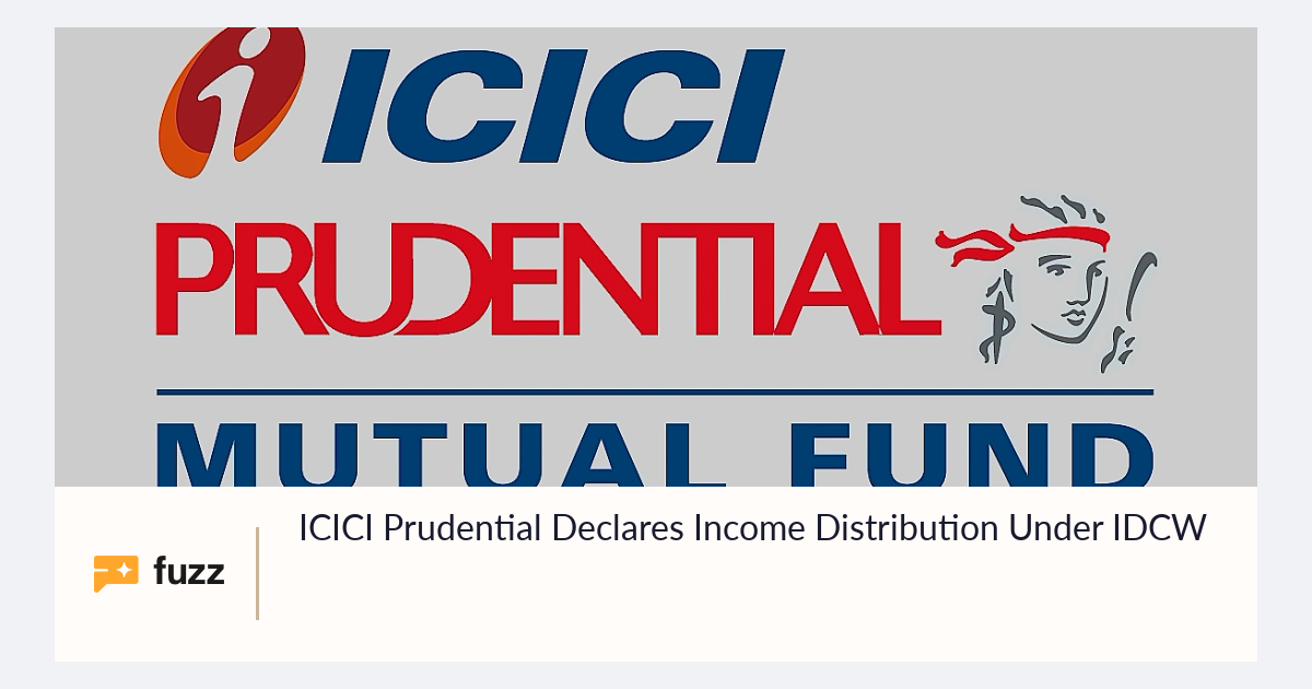 ICICI Prudential Declares Income Distribution Under IDCW
