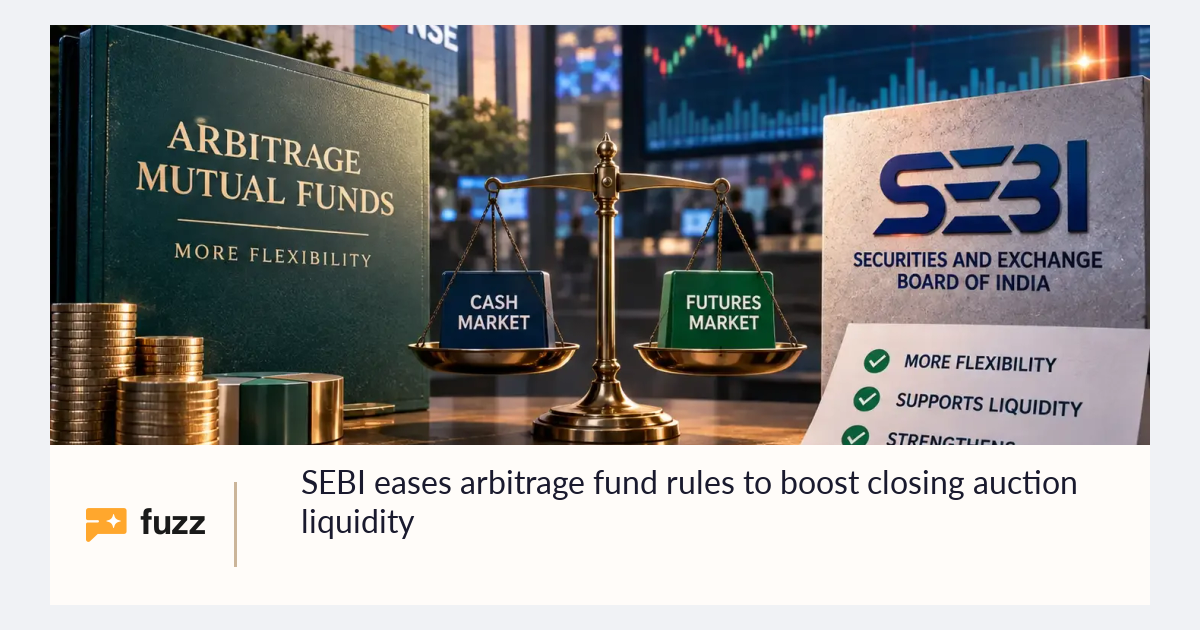 SEBI eases arbitrage fund rules to boost closing auction liquidity