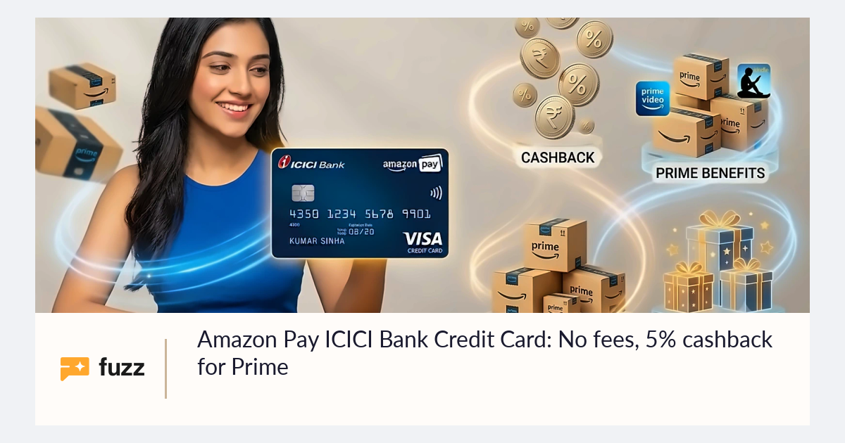 Amazon Pay ICICI Bank Credit Card: No fees, 5% cashback for Prime