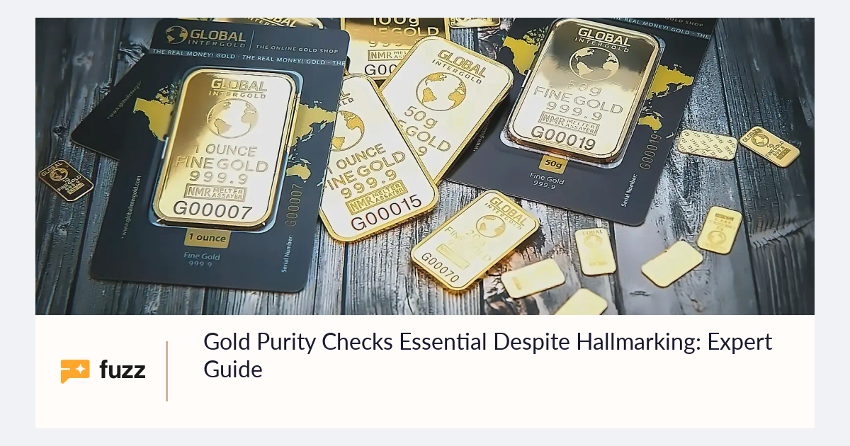 Gold Purity Checks Essential Despite Hallmarking: Expert Guide