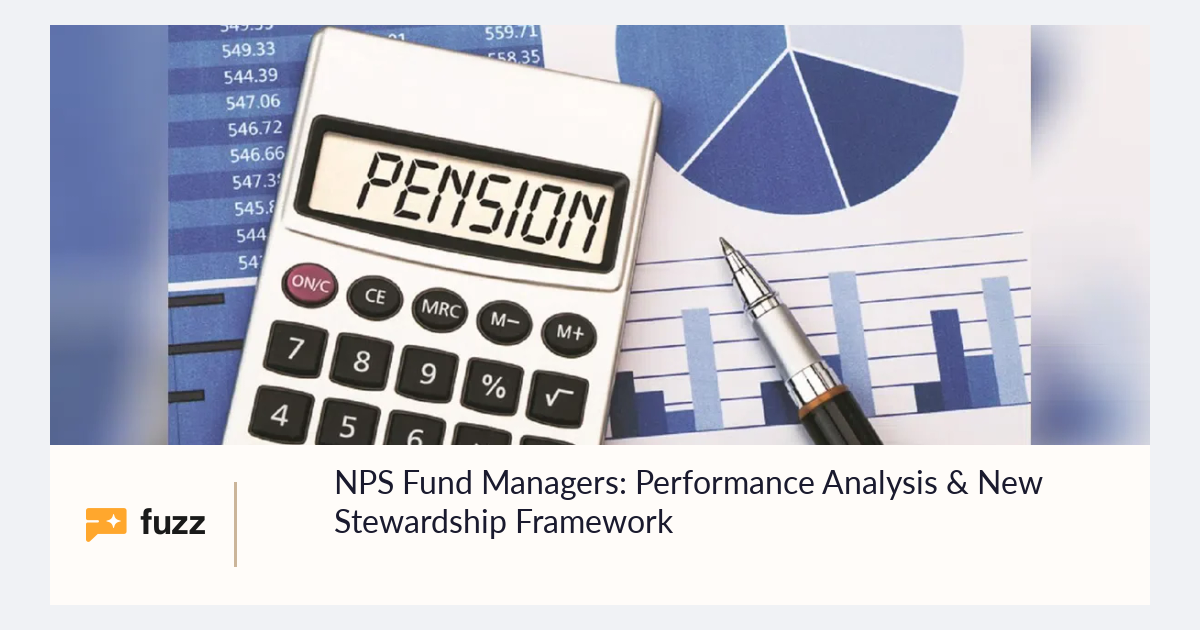 NPS Fund Managers: Performance Analysis & New Stewardship Framework