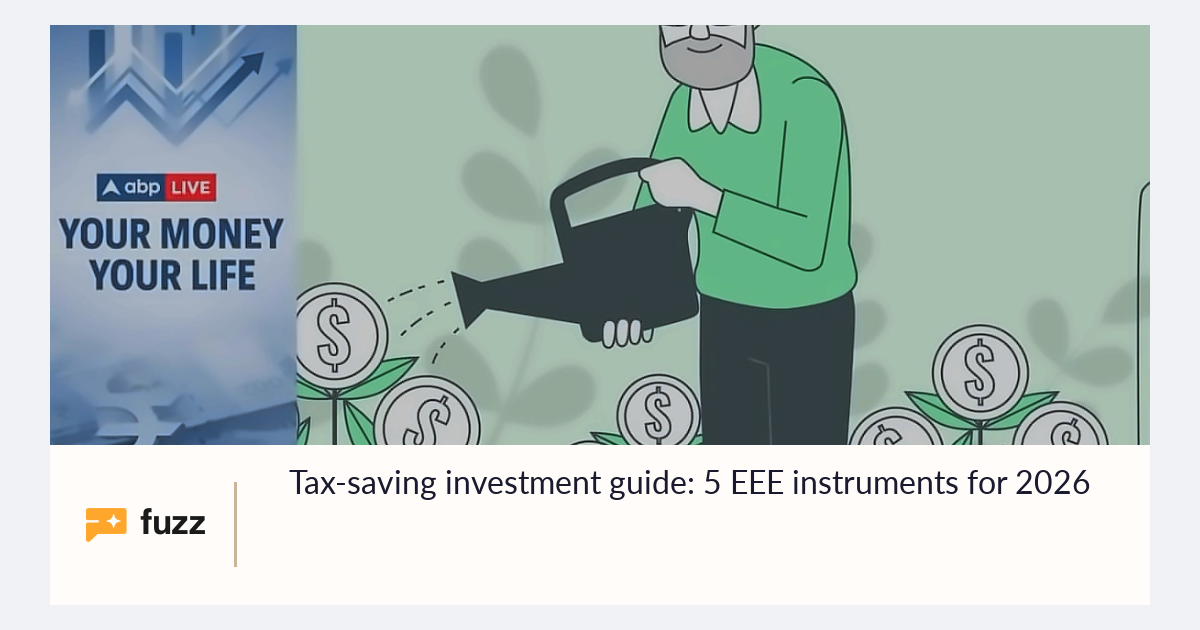 Tax-saving investment guide: 5 EEE instruments for 2026