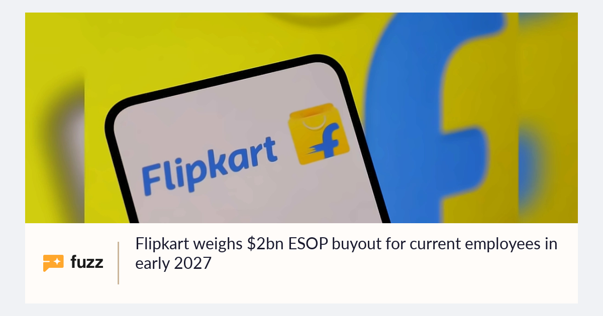 Flipkart weighs $2bn ESOP buyout for current employees in early 2027