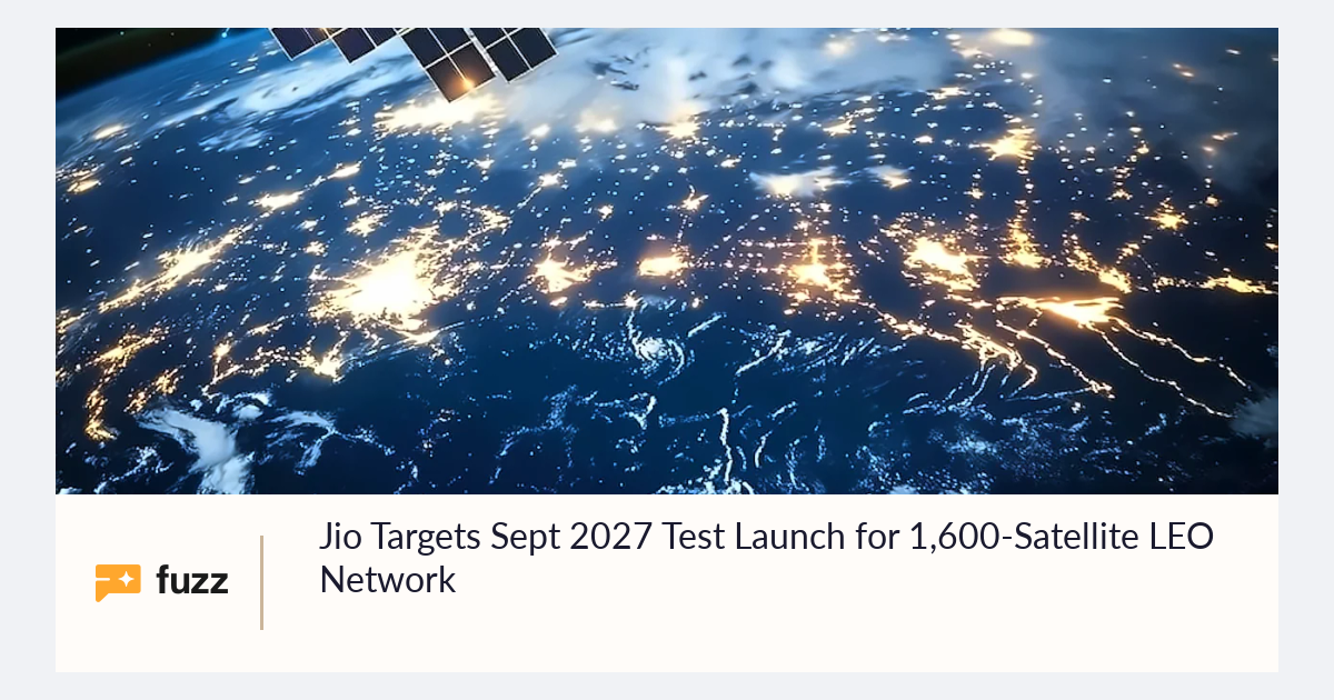 Jio Targets Sept 2027 Test Launch for 1,600-Satellite LEO Network